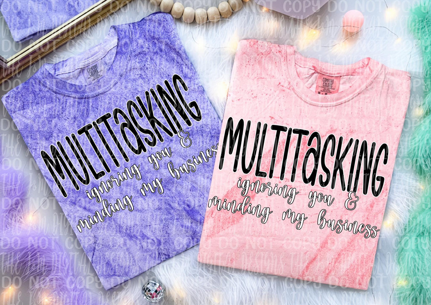 Multitasking Ignoring You and Minding My Own Business 07333