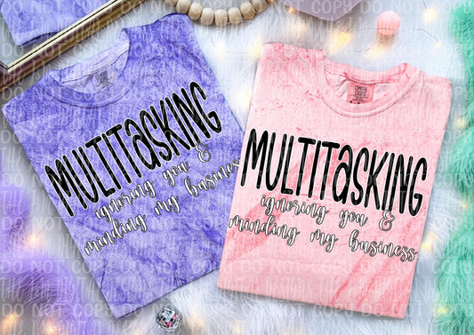 Multitasking Ignoring You and Minding My Own Business 07333