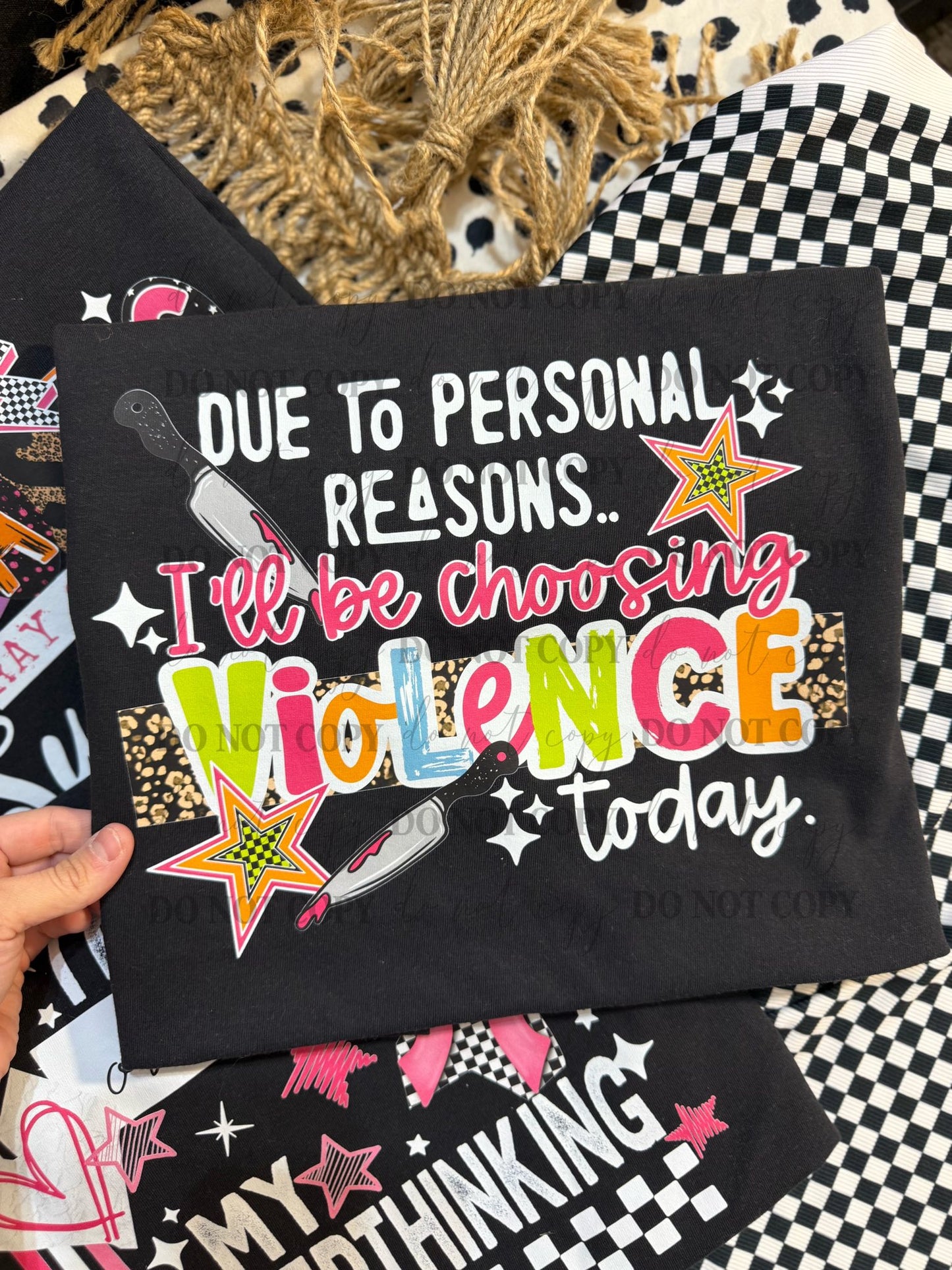 Due to Personal Reasons I'll Be Choosing Violence Today 07543