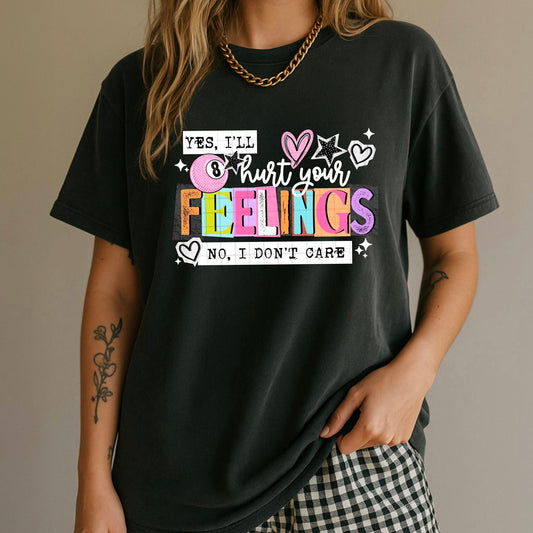 Yes I'll Hurt Your Feelings No I Don't Care White 07682