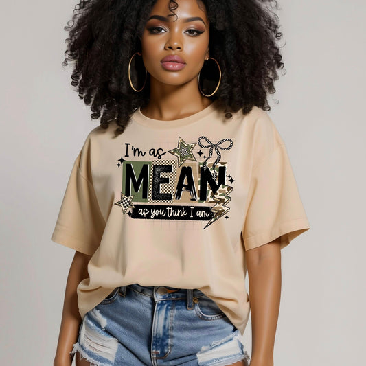 I'm as Mean as You Think I Am Black 07680