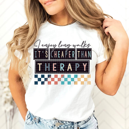 I Enjoy Long Walks Cheaper Than Therapy 07800