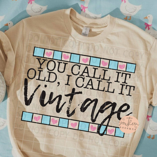 You Call It Old I Call It Vintage 07773