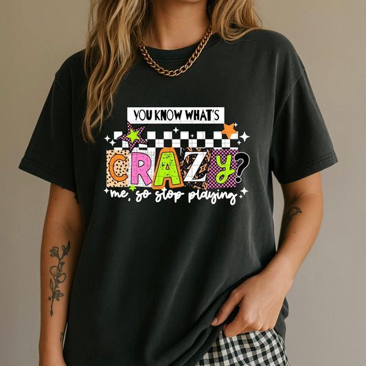You Know What's Crazy Me White 07985