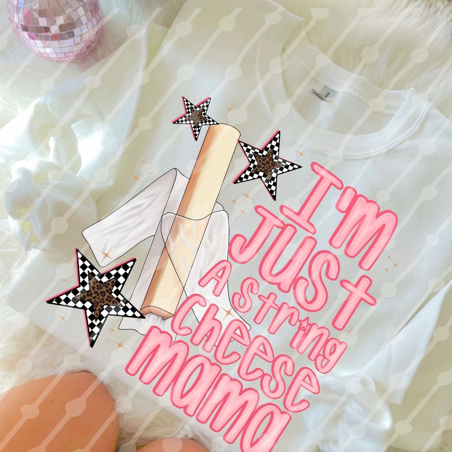 I'm Just a String Cheese Mama 08043