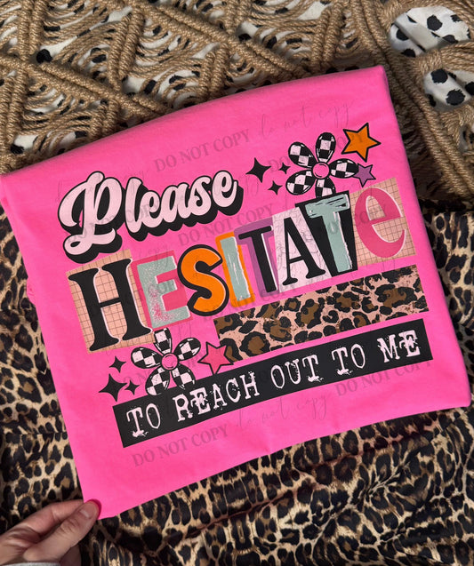 Please Hesitate to Reach Out to Me 07245