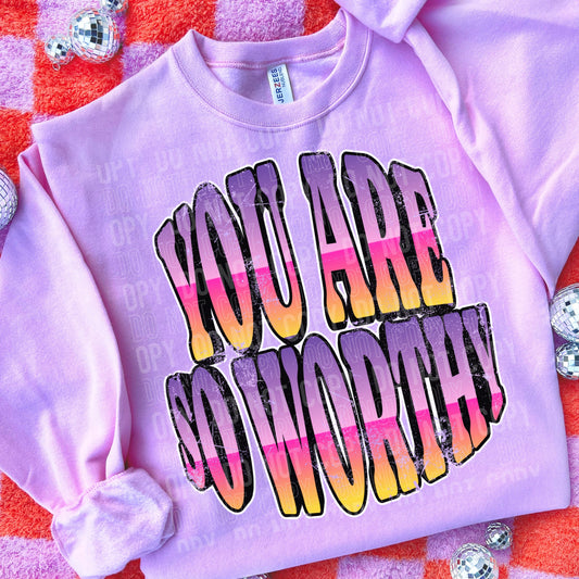 You Are So Worthy 07210