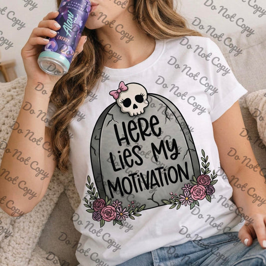 Here Lies My Motivation 07375