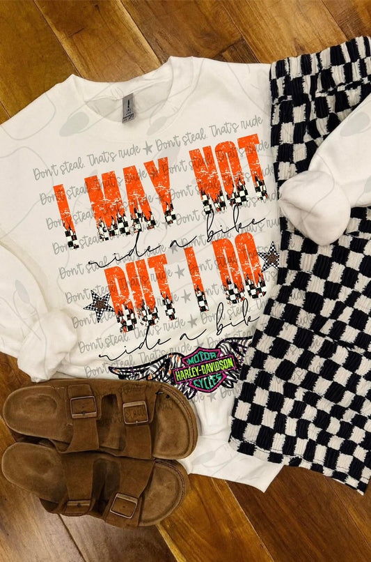 I May Not Ride a Bike But I Do Ride a Biker 07644