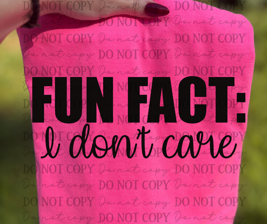 Fun Fact I Don't Care 06952