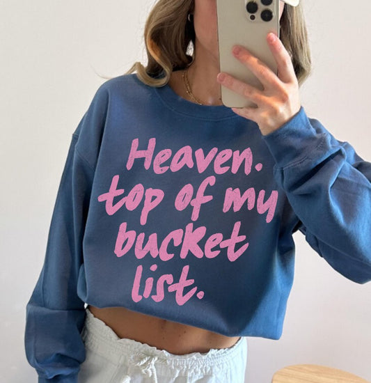 Heaven Top of My Bucket List 07771