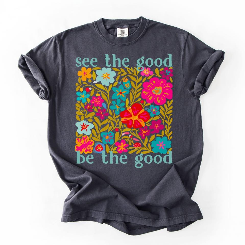 See the Good Be the Good 07777