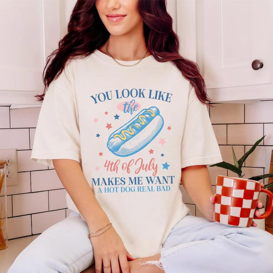 You Look Like the 4th of July Want a Hot Dog Real Bad 08125