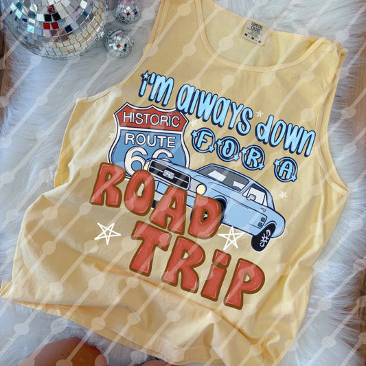 I'm Always Down for a Road Trip 08235