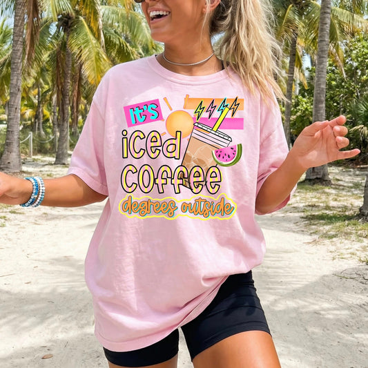 It's Iced Coffee Degrees Outside 08382