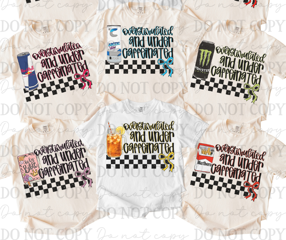 Overstimulated and Undercaffeinated (Choose Yours) 07608