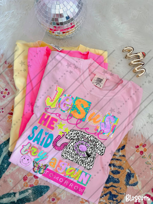 Jesus Called He Said Try Again 08609