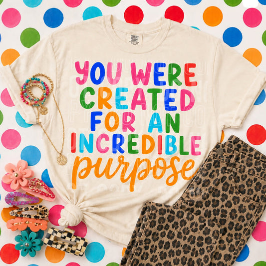 You Were Created for an Incredible Purpose 08731