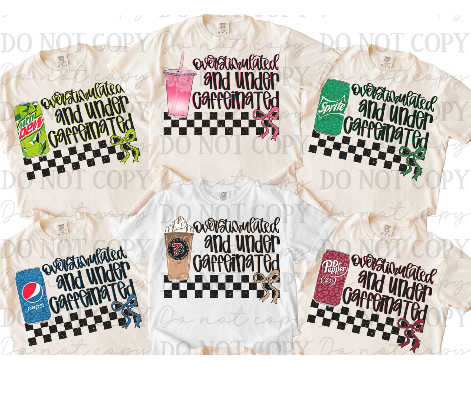 Overstimulated and Undercaffeinated (Choose Yours) 07608