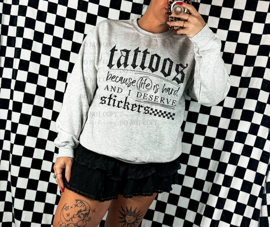 Tattoos Because Life Is Hard and I Deserve Stickers BLACK 07973