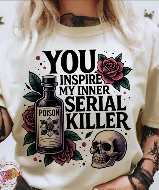 You Inspire My Inner Serial Killer 00590