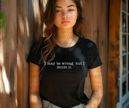 I May Be Wrong But I Doubt It 03068