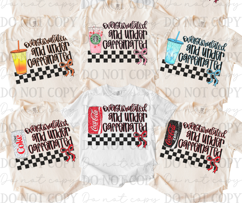 Overstimulated and Undercaffeinated (Choose Yours) 07608