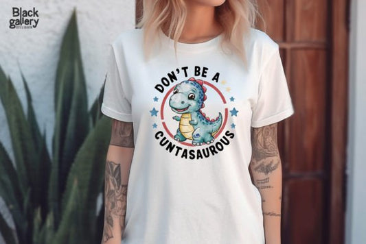 Don't Be a Cuntasaurous 07456