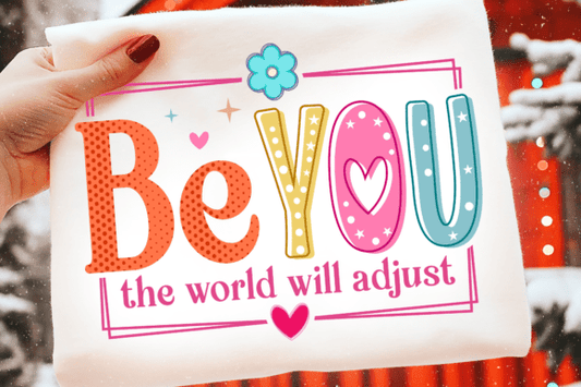 Be You The World Will Adjust 08659