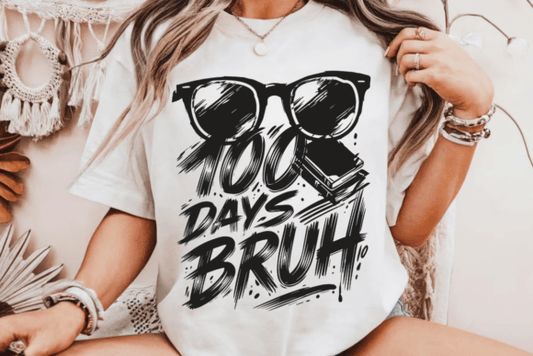100 Days Of School Bruh DTF Transfer 03732