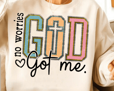 No Worries God Got Me 08666