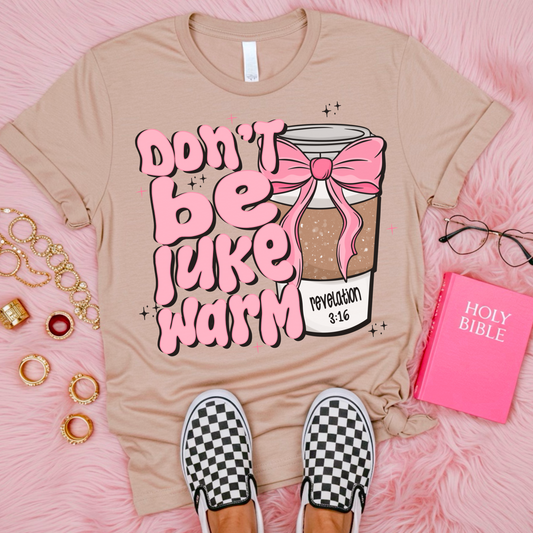 Dont Be Luke Warm 02484