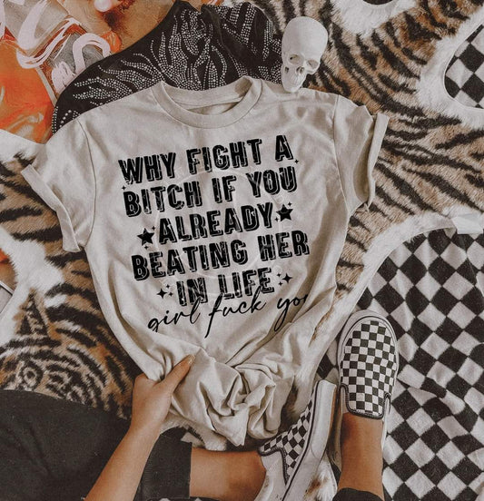 Why Fight a Bitch If You Already Beating Her in Life Black 00978