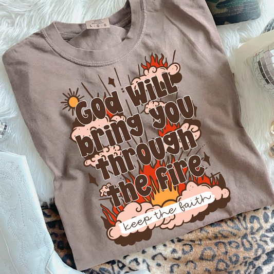 God Will Bring You Through the Fire 07869