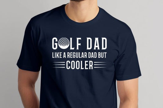 Golf Dad Like a Regular Dad But Cooler