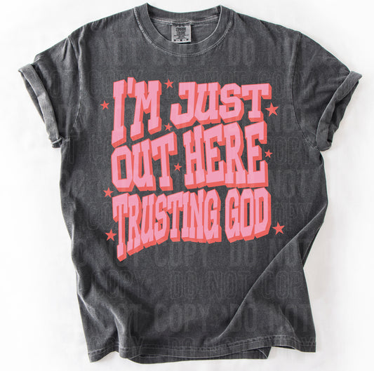 I’m Just Out Here Trusting God 02902