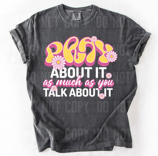 Pray About It As Much As You Talk About It 02894