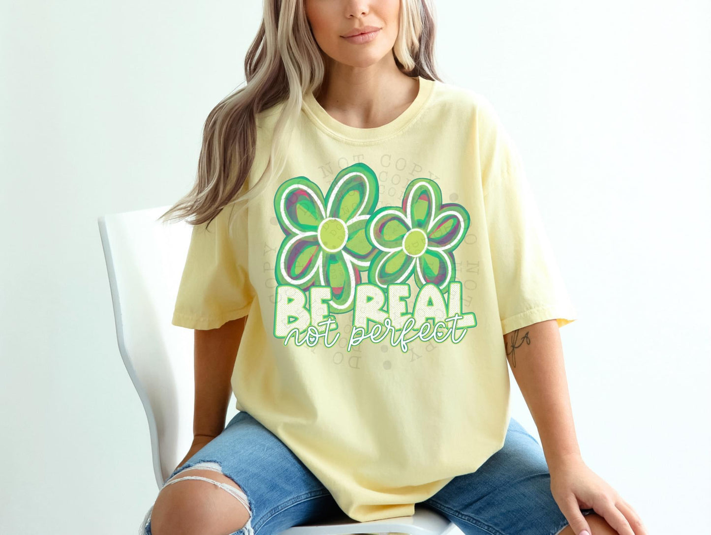 Be Real Not Perfect Flowers 03982