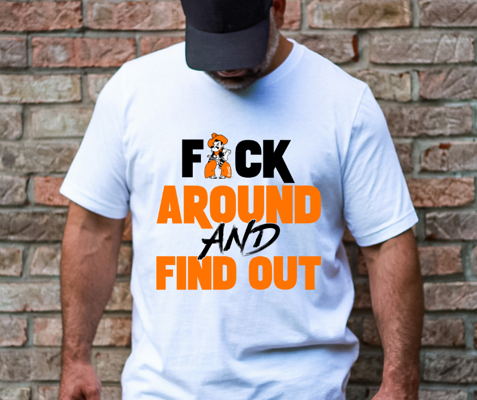 F Around and Find Out OSU Cowboys DTF Transfer 05926