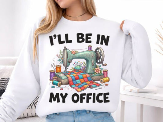 I'll Be in My Office Sewing 08087
