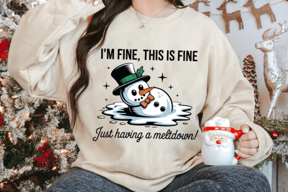 I'm Fine This Is Fine Melting Snowman 07054