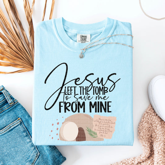 Jesus Left the Tomb to Save Me from Mine Black 02760