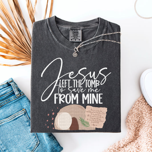 Jesus Left the Tomb to Save Me from Mine White 02759