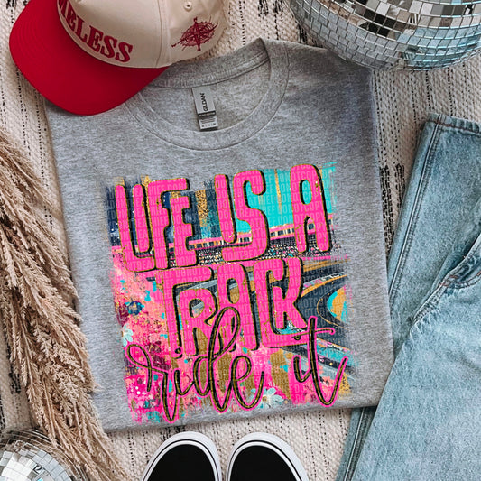 Life Is a Track Ride It 07791