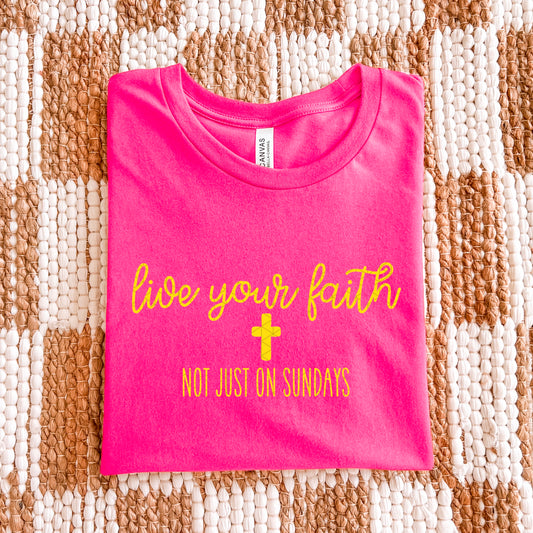 Live Your Faith Not Just on Sunday Yellow 00098