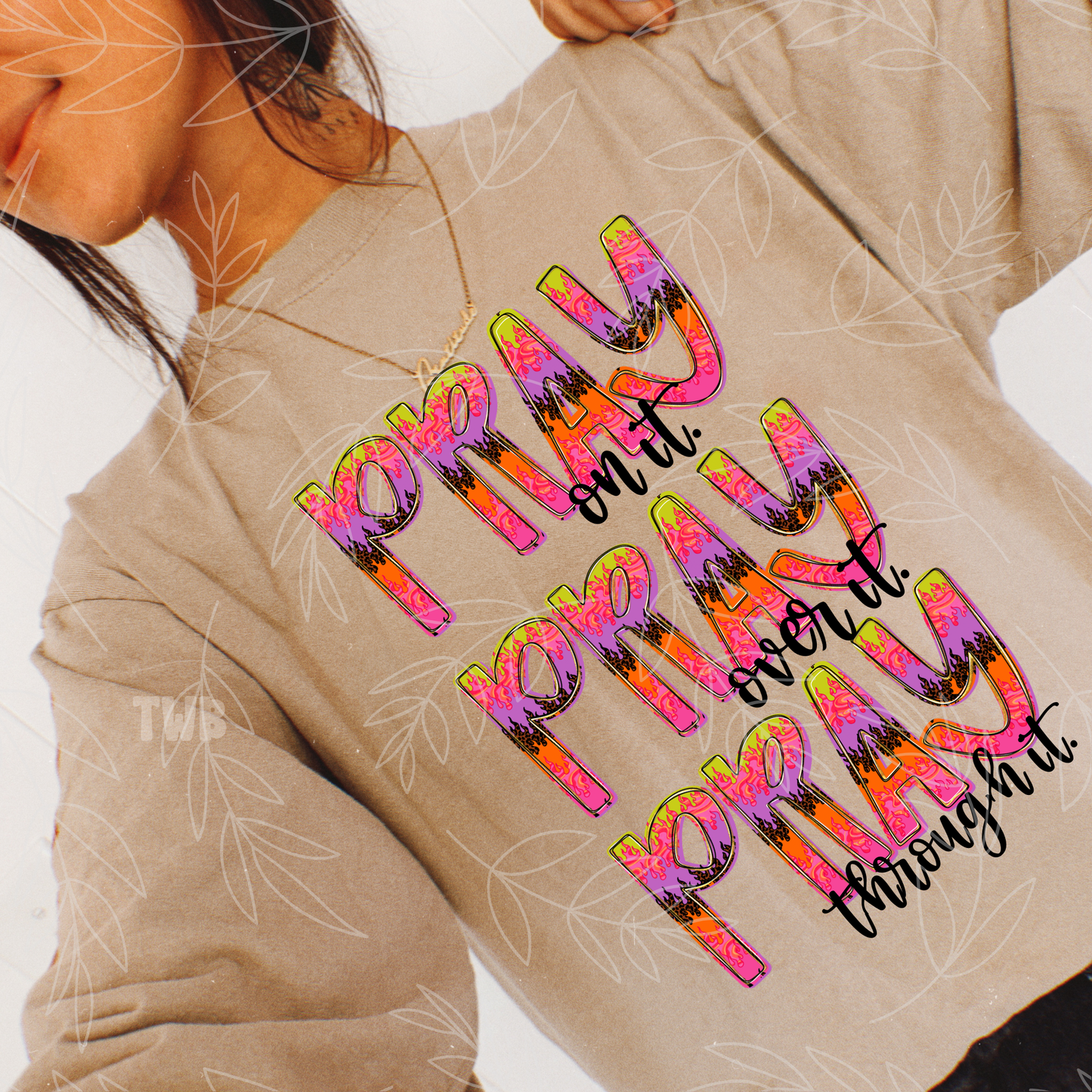 Pray On It, Over It, Through It Wildfire 07874