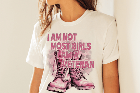 I Am Not Most Girls I Am A Veteran 04532