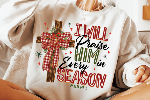 I Will Praise Him in Every Season Wooden Cross 07047