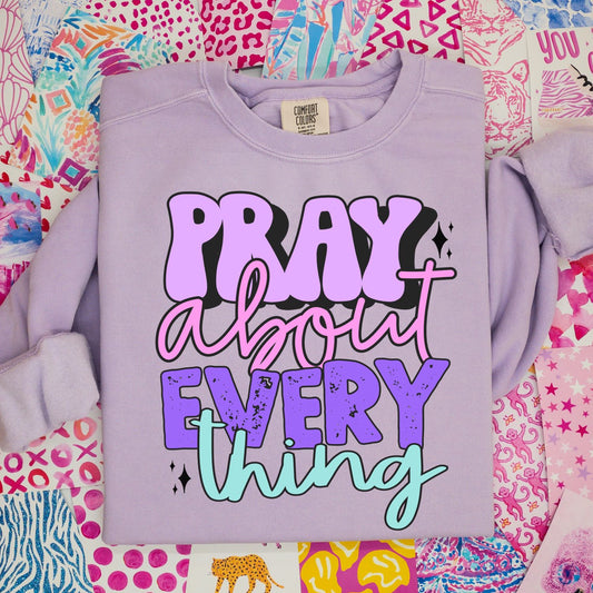 Pray About Everything DTF Transfer 05491