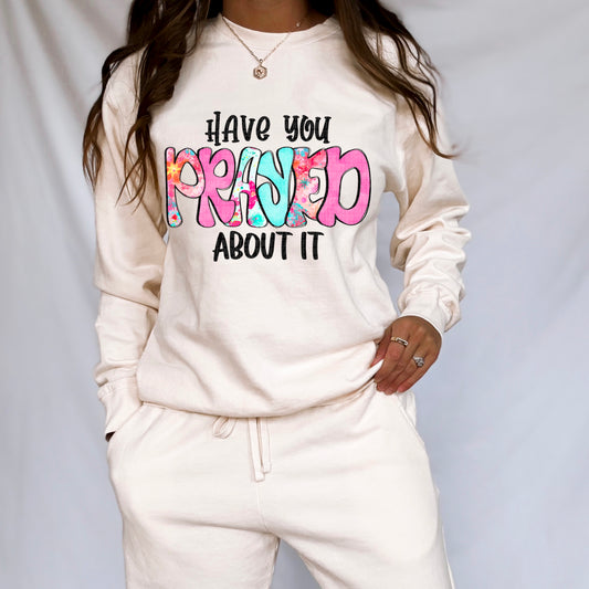 Have You Prayed About It 02748